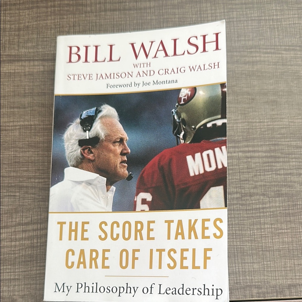 The Score Takes Care of Itself by Bill Walsh